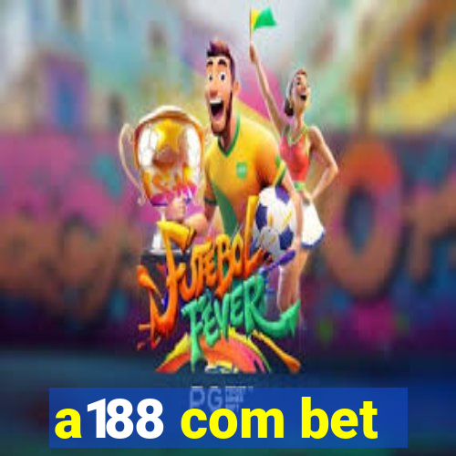 a188 com bet