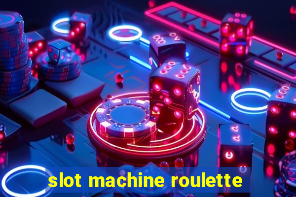 slot machine roulette