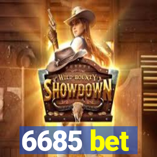 6685 bet