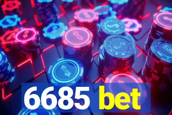 6685 bet