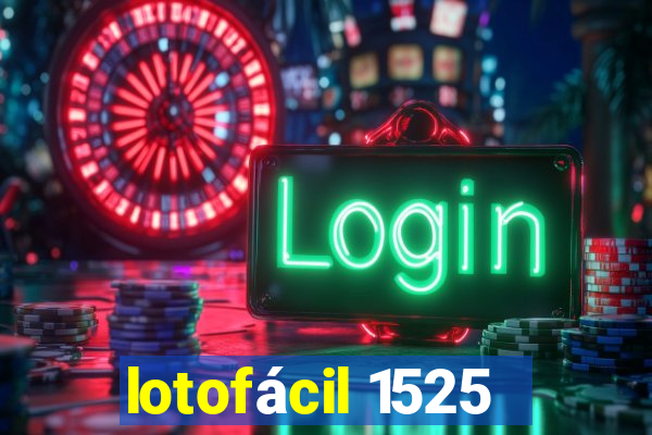 lotofácil 1525