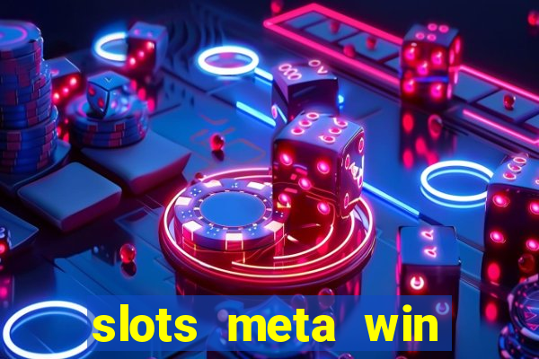 slots meta win real money phonepe