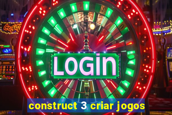 construct 3 criar jogos