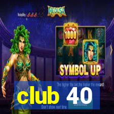 club 40