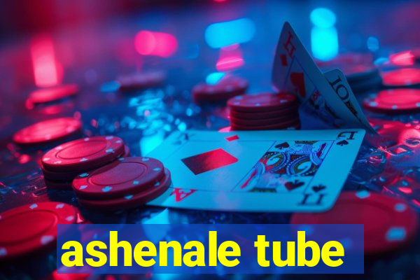 ashenale tube