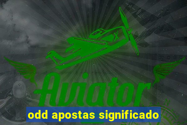 odd apostas significado