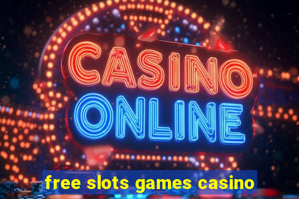 free slots games casino