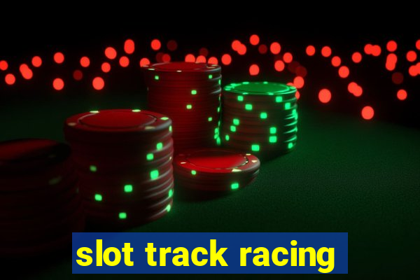 slot track racing