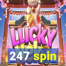 247 spin