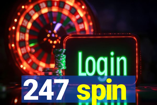 247 spin