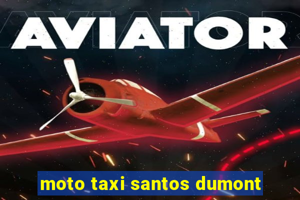 moto taxi santos dumont