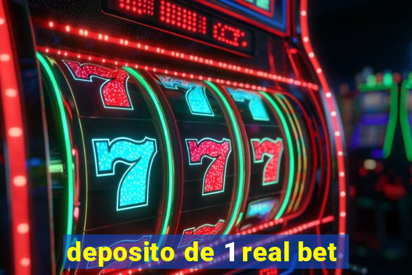 deposito de 1 real bet