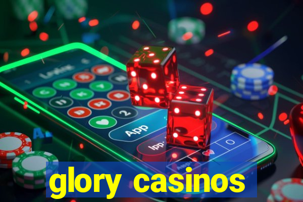 glory casinos