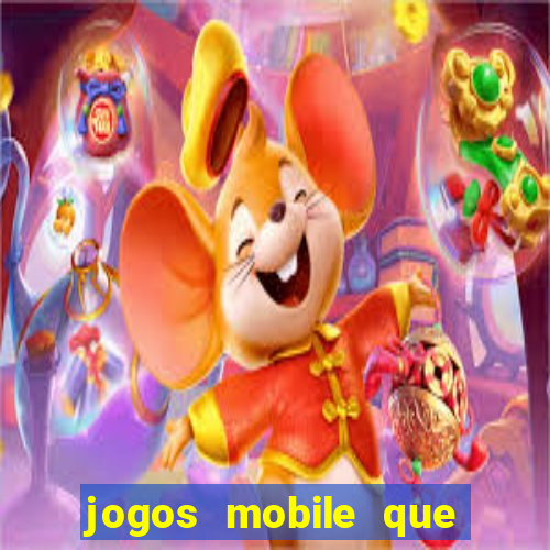 jogos mobile que dao dinheiro