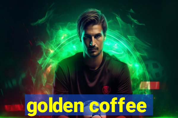 golden coffee