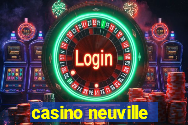 casino neuville