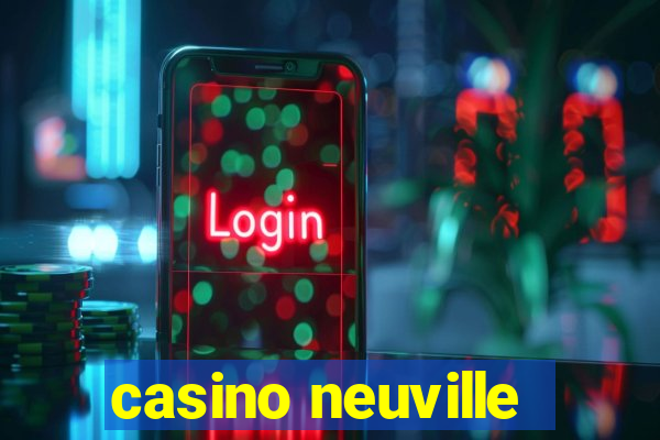 casino neuville