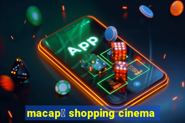 macap谩 shopping cinema