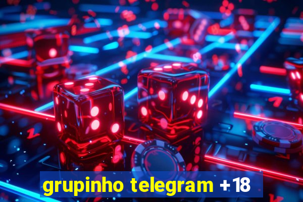 grupinho telegram +18