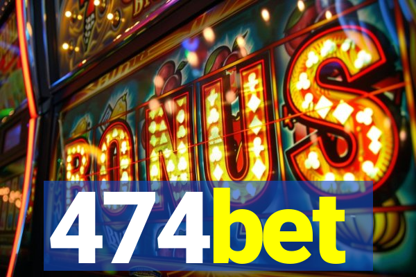 474bet