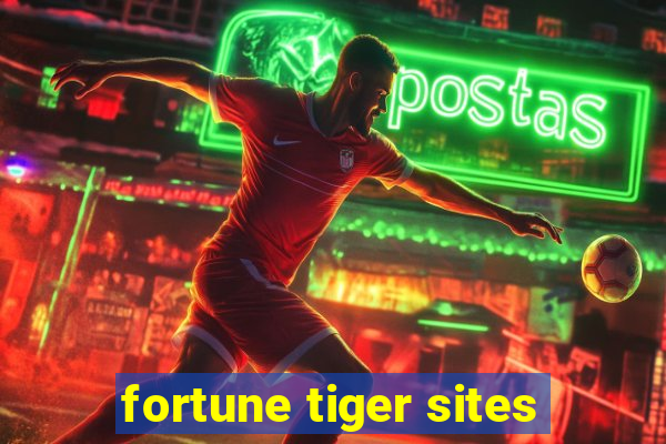 fortune tiger sites