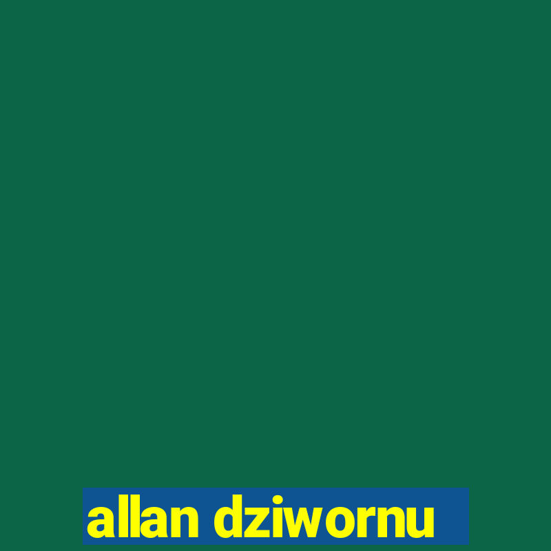 allan dziwornu