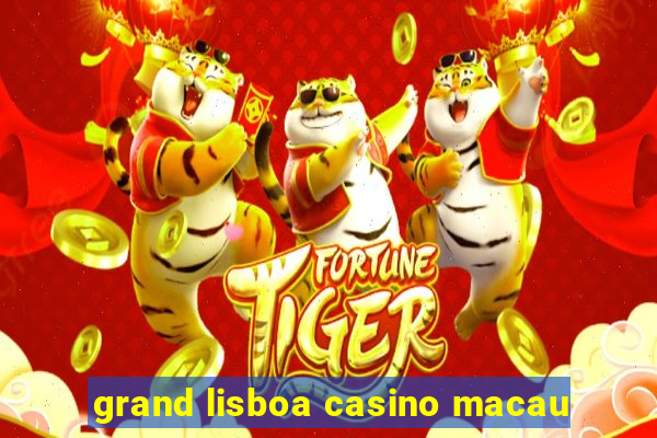 grand lisboa casino macau