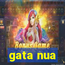 gata nua