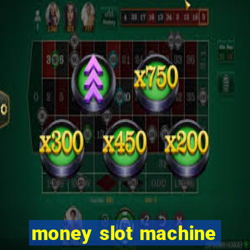 money slot machine