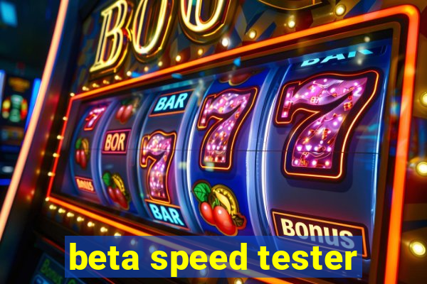 beta speed tester