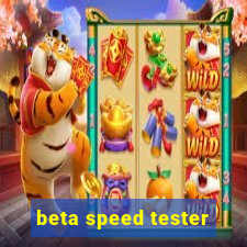 beta speed tester