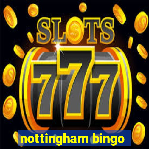 nottingham bingo