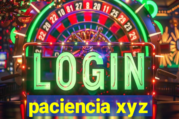 paciencia xyz