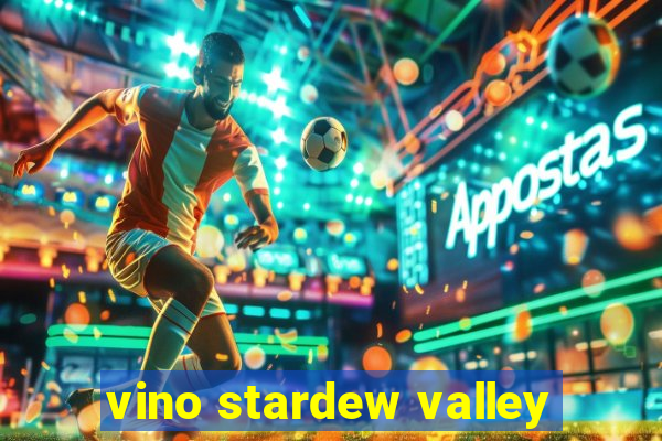 vino stardew valley