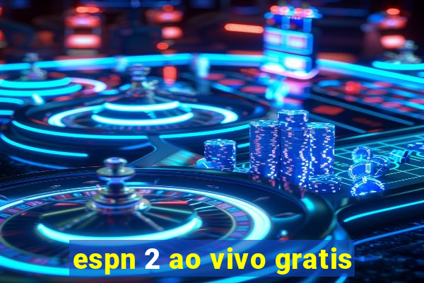 espn 2 ao vivo gratis