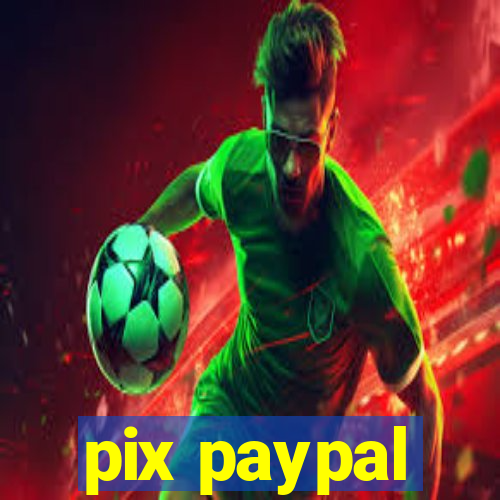 pix paypal