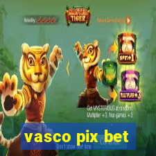 vasco pix bet