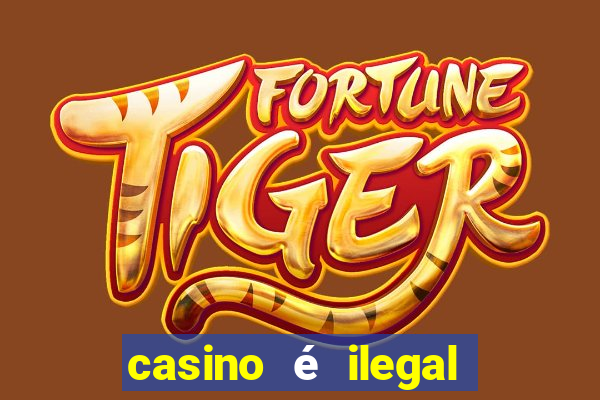 casino é ilegal no brasil