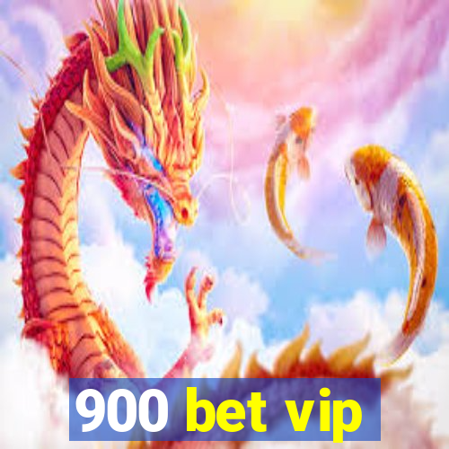 900 bet vip