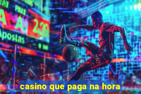 casino que paga na hora