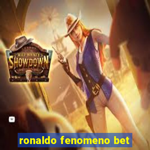 ronaldo fenomeno bet