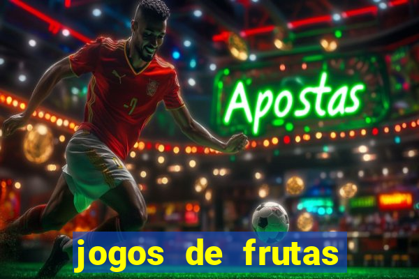 jogos de frutas para ganhar dinheiro