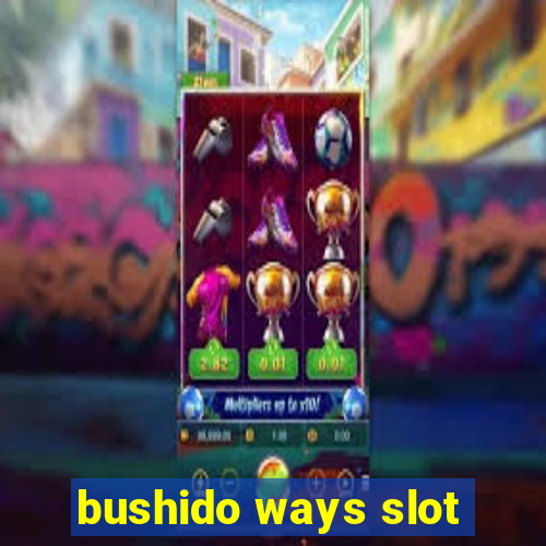 bushido ways slot