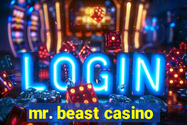 mr. beast casino