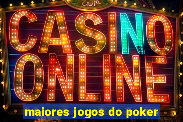 maiores jogos do poker