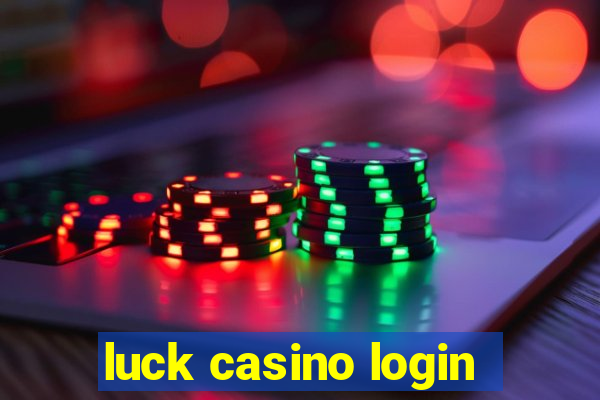 luck casino login