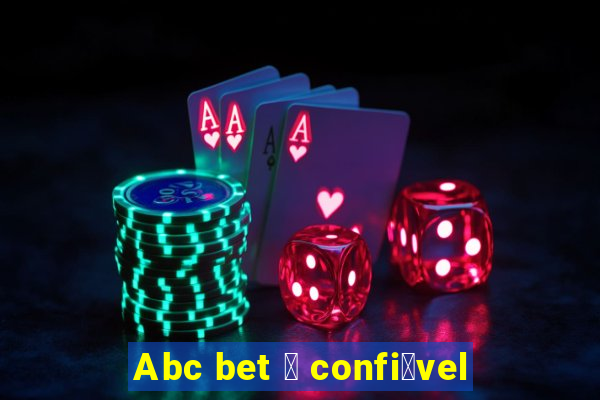 Abc bet 茅 confi谩vel