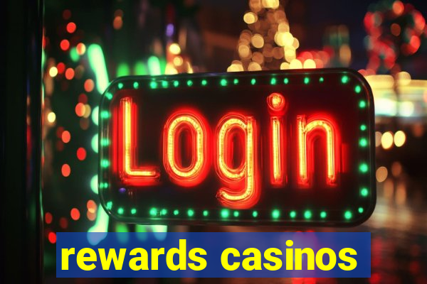 rewards casinos