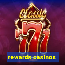 rewards casinos