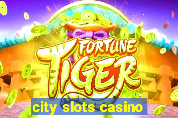 city slots casino